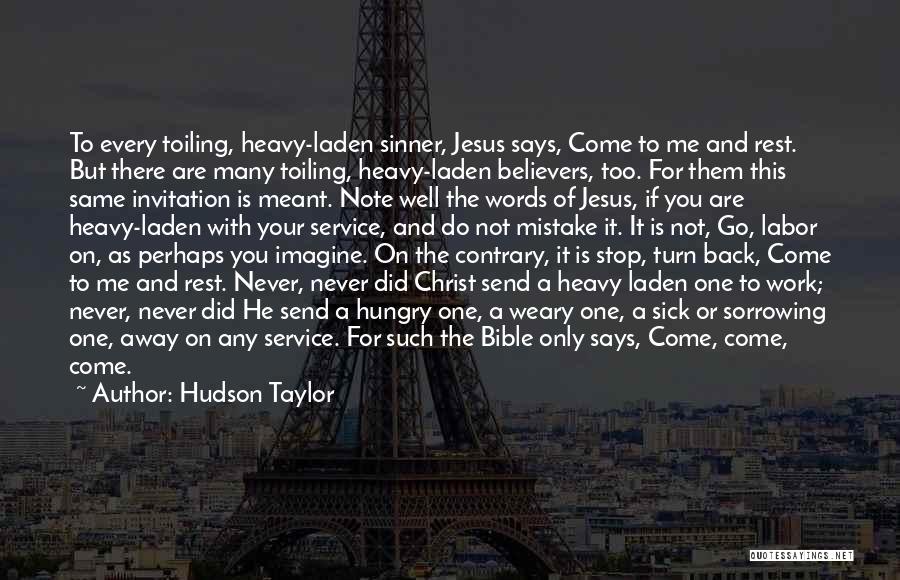 Go And Never Come Back Quotes By Hudson Taylor