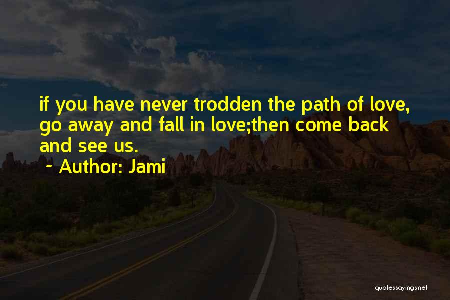 Go And Never Come Back Quotes By Jami