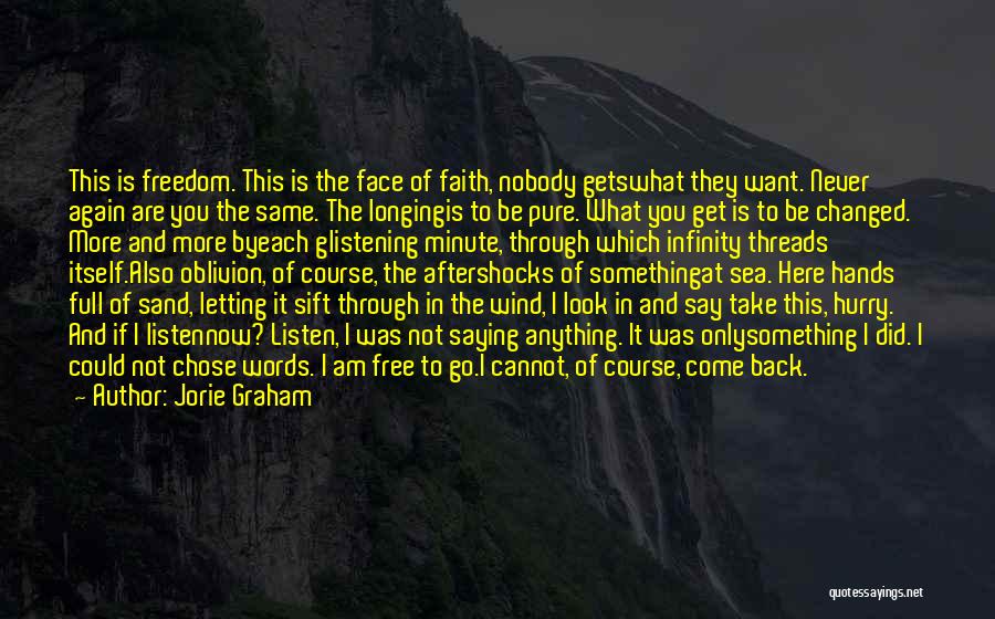 Go And Never Come Back Quotes By Jorie Graham