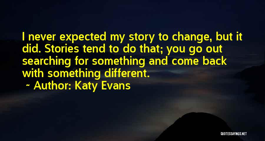 Go And Never Come Back Quotes By Katy Evans