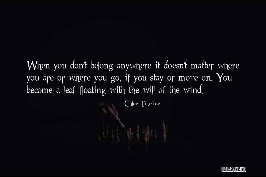 Go Anywhere With You Quotes By Chloe Thurlow Go Anywhere With You Quotes By Chloe Thurlow