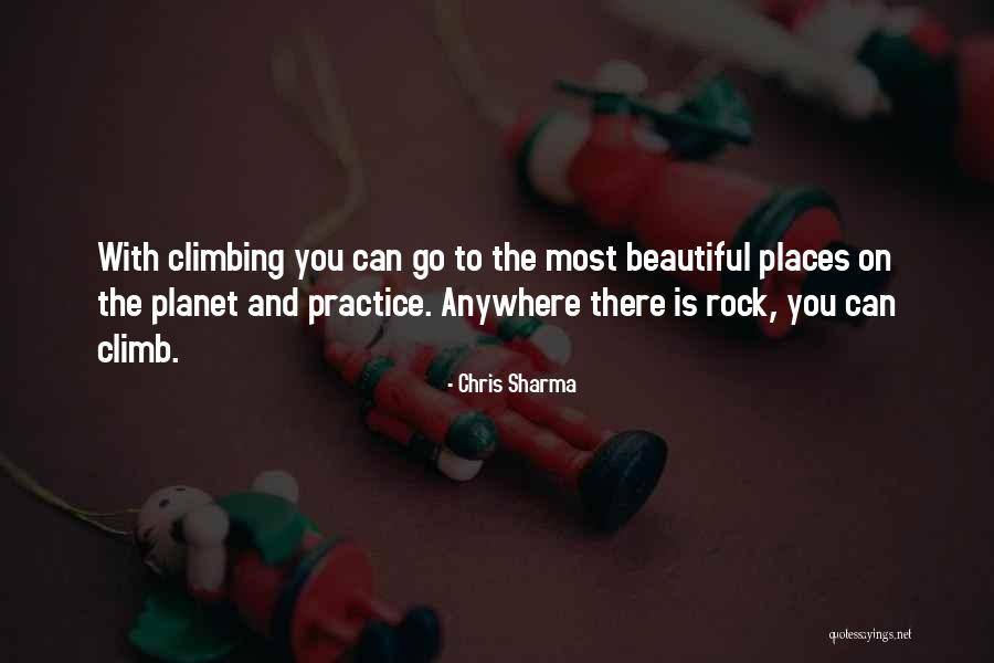 Go Anywhere With You Quotes By Chris Sharma Go Anywhere With You Quotes By Chris Sharma