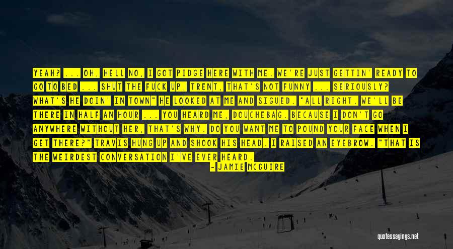 Go Anywhere With You Quotes By Jamie McGuire Go Anywhere With You Quotes By Jamie McGuire