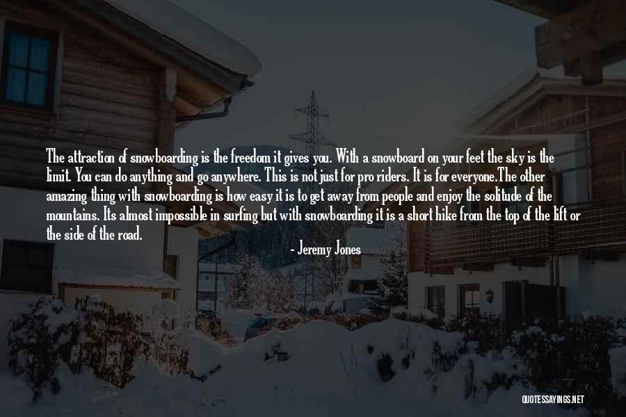Go Anywhere With You Quotes By Jeremy Jones Go Anywhere With You Quotes By Jeremy Jones