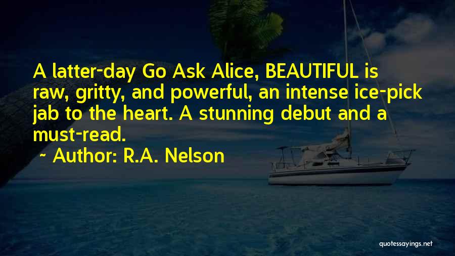 Go Ask Alice Quotes By R.A. Nelson