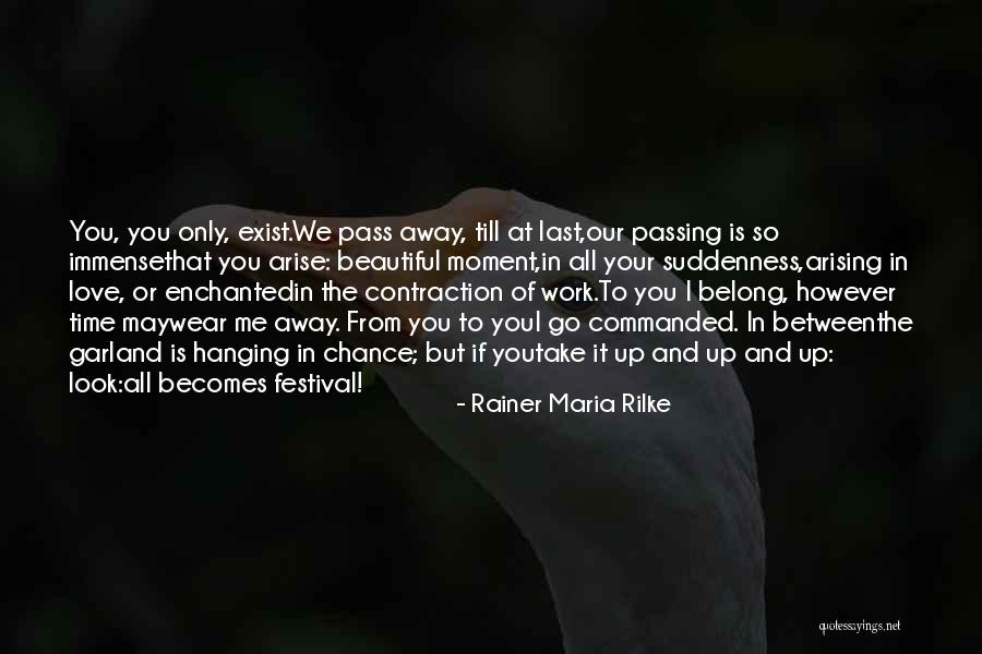 Go Away At Work Quotes By Rainer Maria Rilke Go Away At Work Quotes By Rainer Maria Rilke