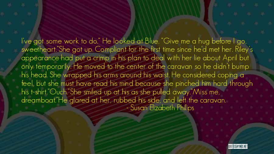 Go Away At Work Quotes By Susan Elizabeth Phillips Go Away At Work Quotes By Susan Elizabeth Phillips