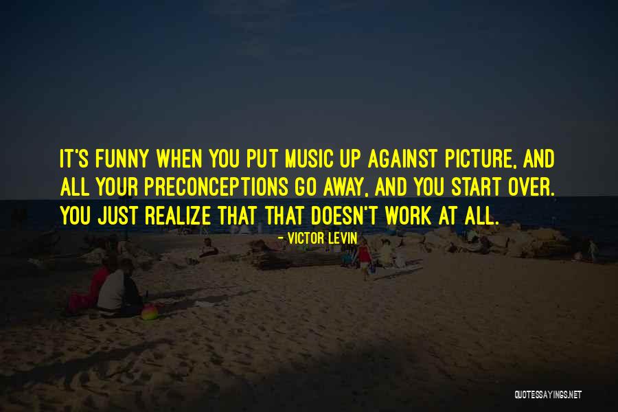 Go Away At Work Quotes By Victor Levin Go Away At Work Quotes By Victor Levin