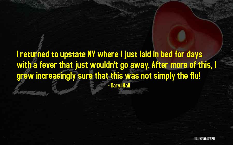 Go Away Flu Quotes By Daryl Hall Go Away Flu Quotes By Daryl Hall