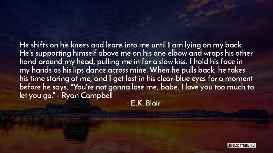 Go Back In Time Quotes By E.K. Blair Go Back In Time Quotes By E.K. Blair