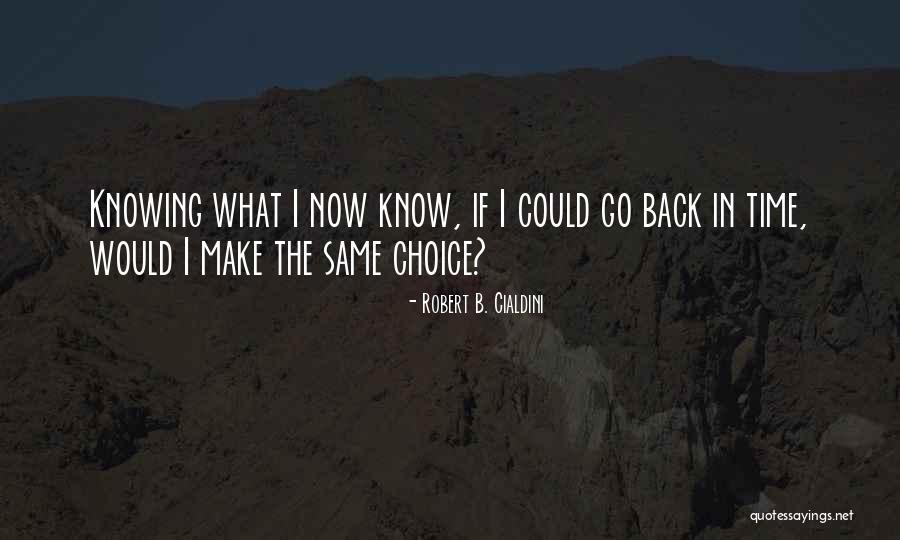 Go Back In Time Quotes By Robert B. Cialdini Go Back In Time Quotes By Robert B. Cialdini