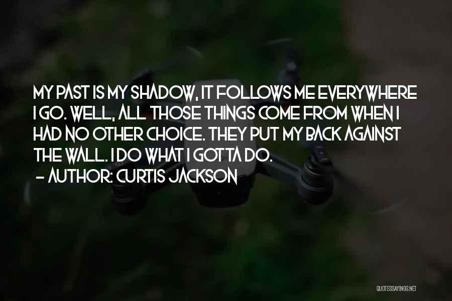 Go Back Past Quotes By Curtis Jackson