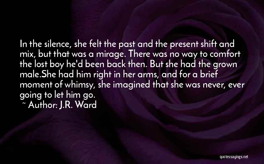 Go Back Past Quotes By J.R. Ward