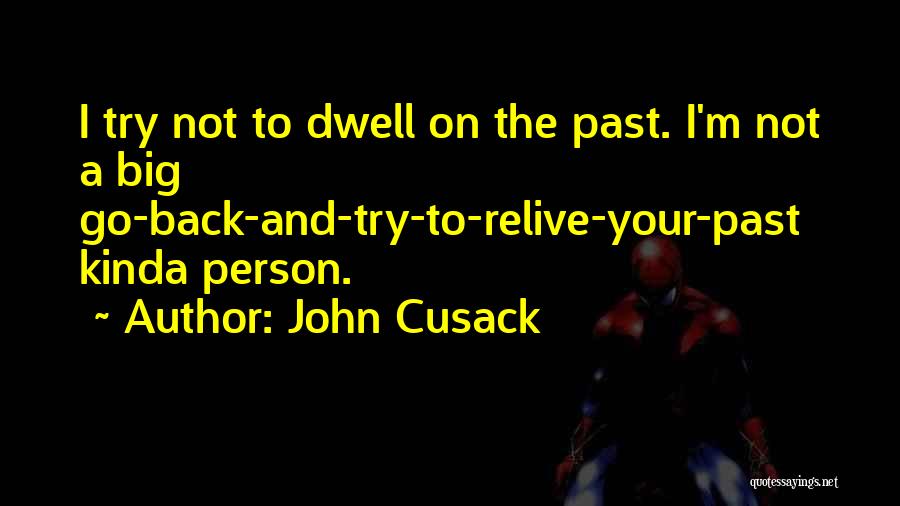 Go Back Past Quotes By John Cusack