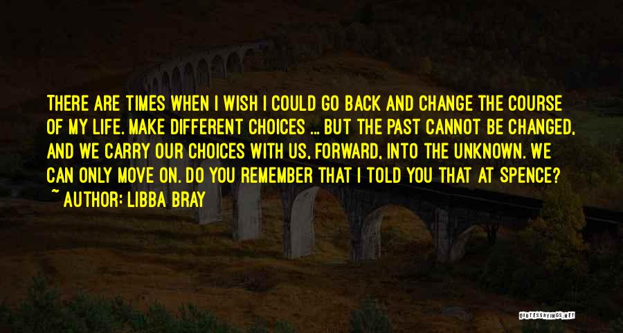 Go Back Past Quotes By Libba Bray