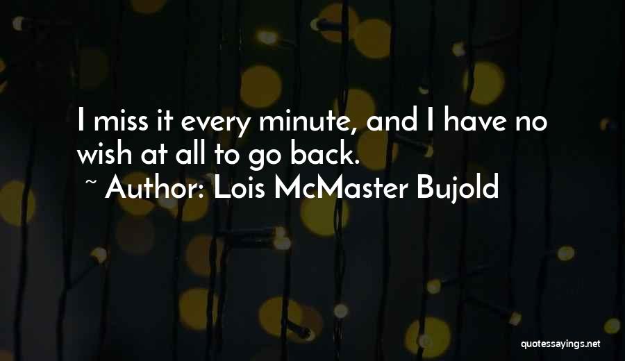 Go Back Past Quotes By Lois McMaster Bujold
