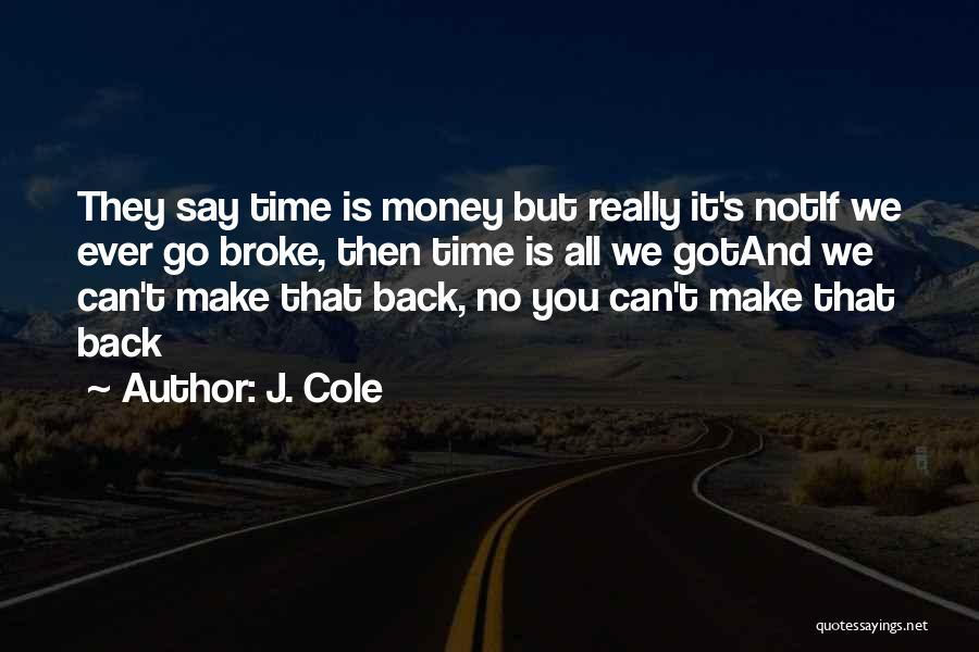 Go Back Time Quotes By J. Cole