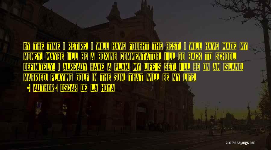 Go Back Time Quotes By Oscar De La Hoya