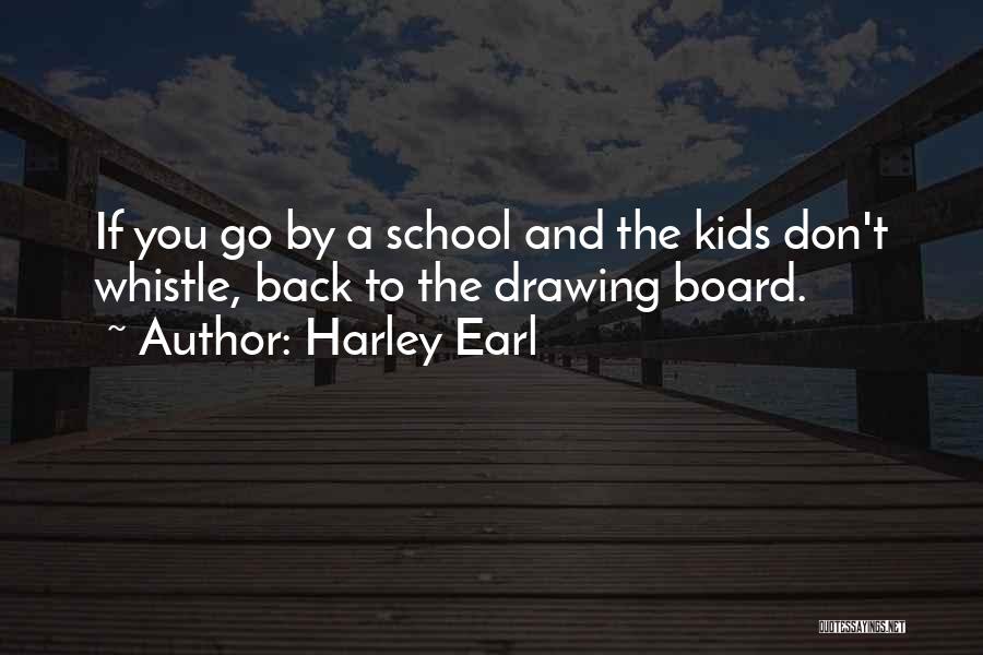 Go Back To School Quotes By Harley Earl