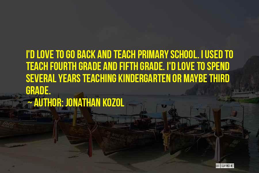 Go Back To School Quotes By Jonathan Kozol
