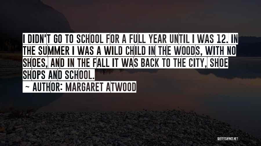 Go Back To School Quotes By Margaret Atwood