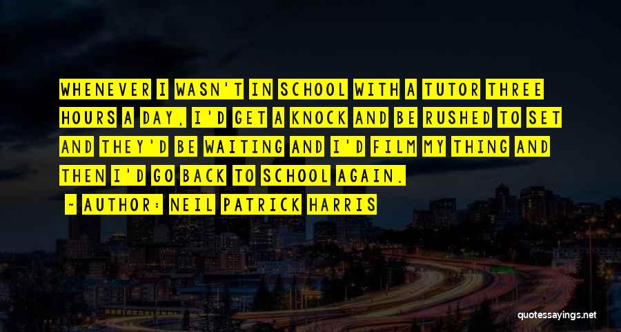 Go Back To School Quotes By Neil Patrick Harris