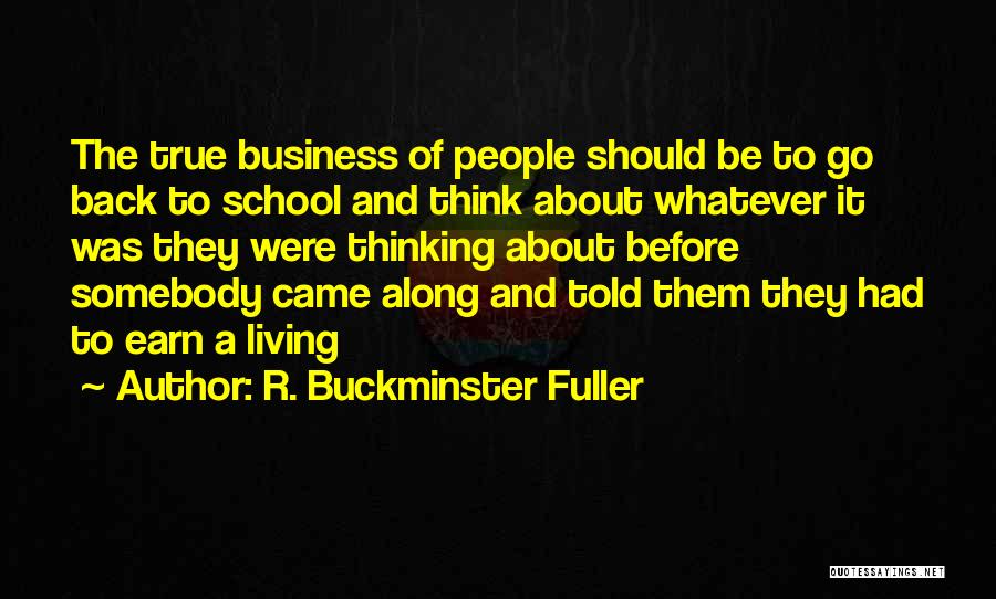 Go Back To School Quotes By R. Buckminster Fuller