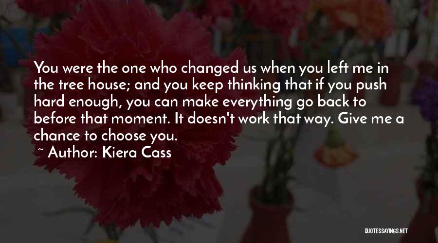 Go Back To Work Quotes By Kiera Cass