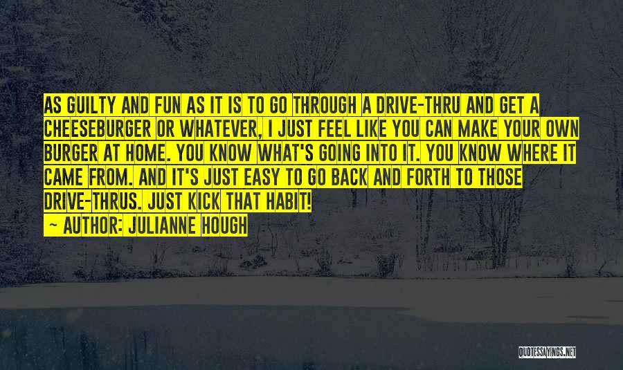 Go Back Where You Came From Quotes By Julianne Hough