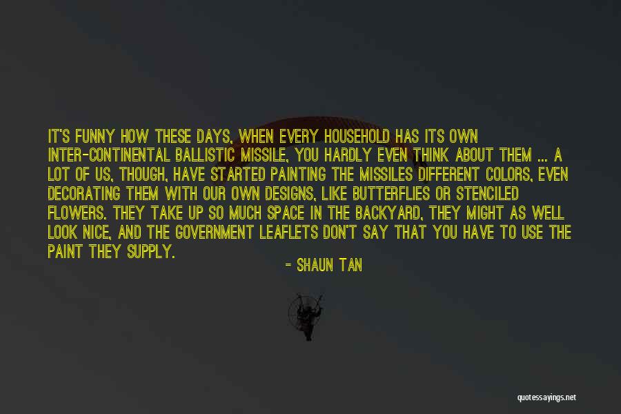 Go Ballistic Quotes By Shaun Tan Go Ballistic Quotes By Shaun Tan