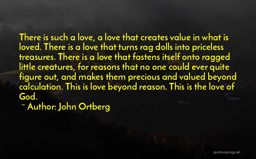 Go Beyond Reason To Love Quotes By John Ortberg