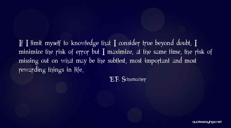 Go Beyond The Limit Quotes By E.F. Schumacher