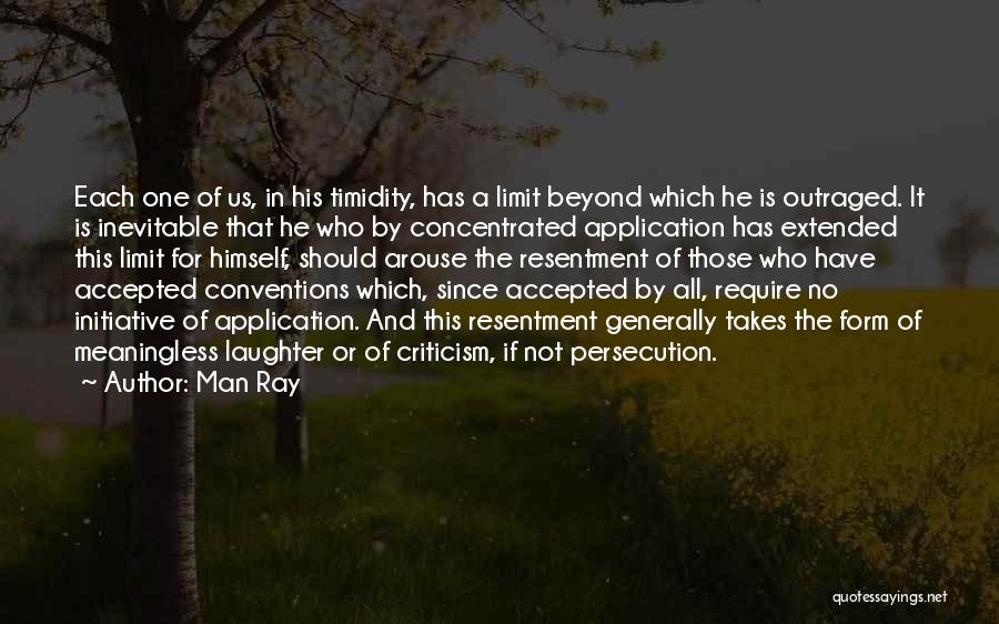 Go Beyond The Limit Quotes By Man Ray