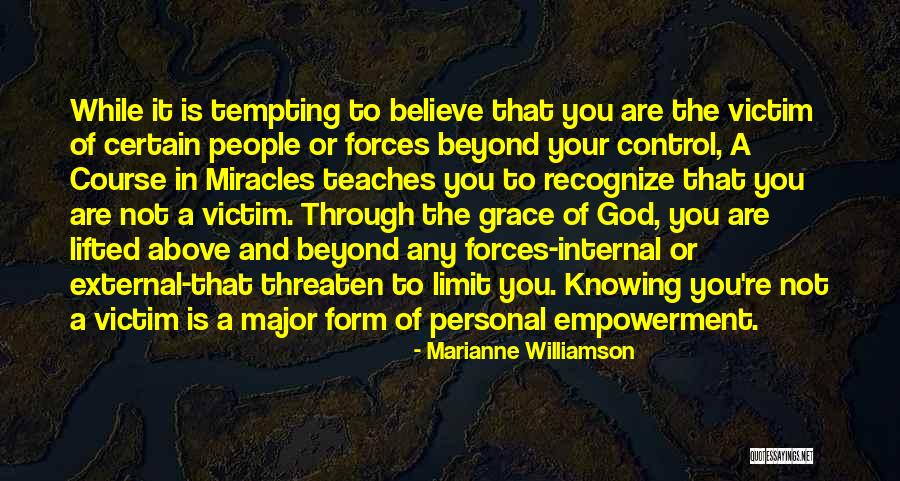 Go Beyond The Limit Quotes By Marianne Williamson