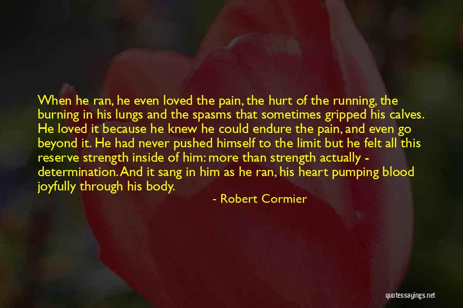 Go Beyond The Limit Quotes By Robert Cormier Go Beyond The Limit Quotes By Robert Cormier