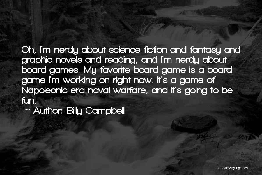 Go Board Game Quotes By Billy Campbell