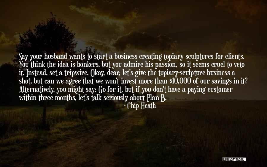 Go Bonkers Quotes By Chip Heath Go Bonkers Quotes By Chip Heath