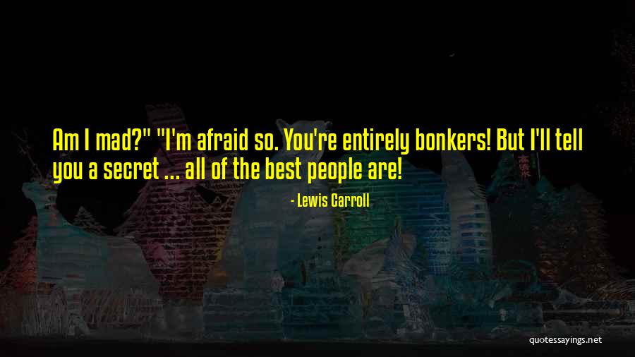 Go Bonkers Quotes By Lewis Carroll Go Bonkers Quotes By Lewis Carroll