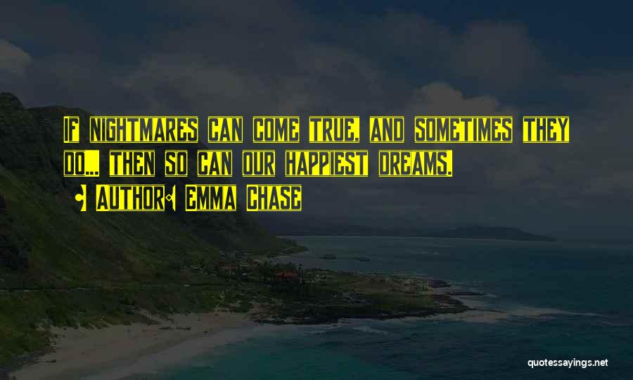 Go Chase Your Dreams Quotes By Emma Chase