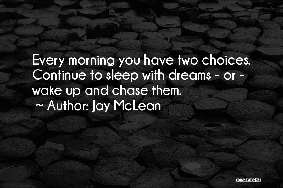 Go Chase Your Dreams Quotes By Jay McLean