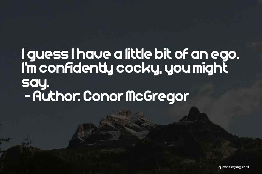 Go Confidently Quotes By Conor McGregor