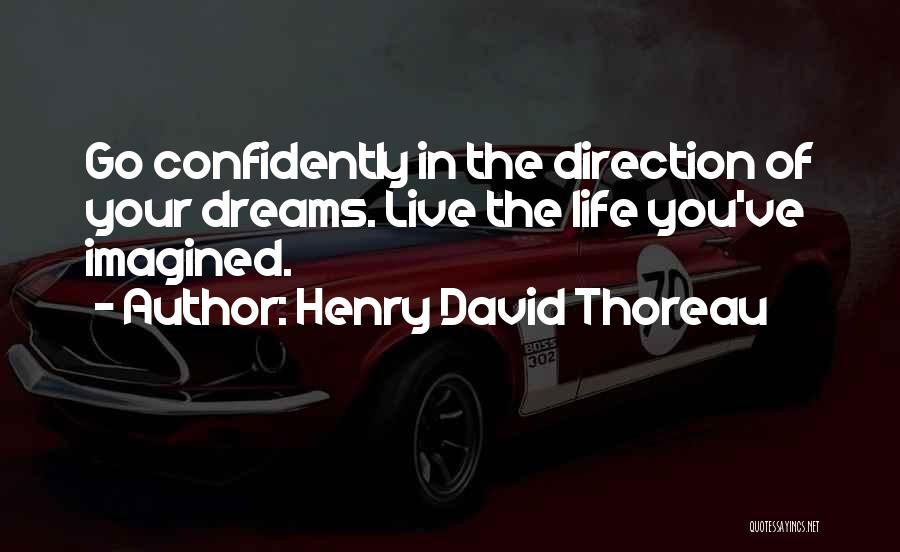 Go Confidently Quotes By Henry David Thoreau