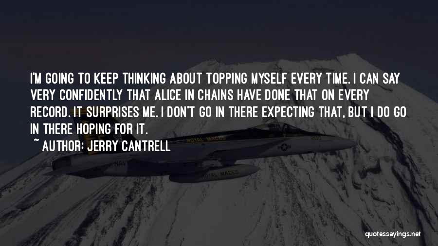 Go Confidently Quotes By Jerry Cantrell