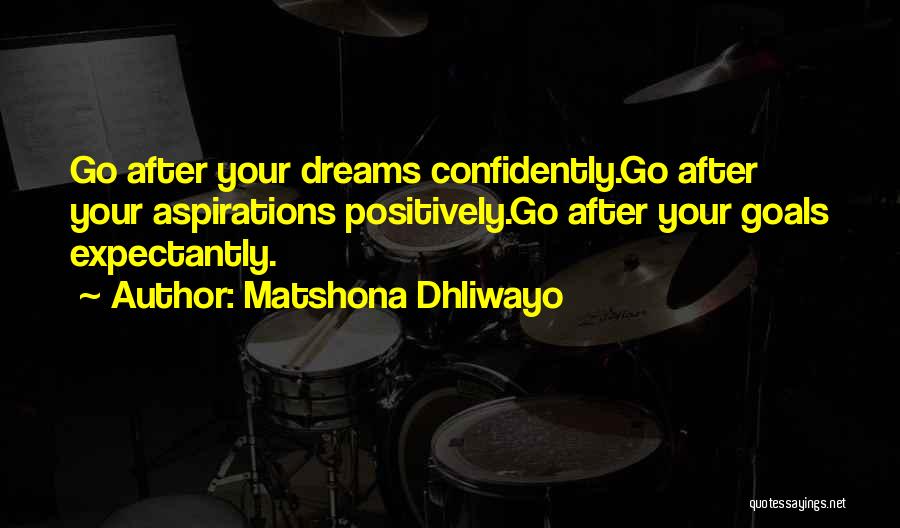 Go Confidently Quotes By Matshona Dhliwayo