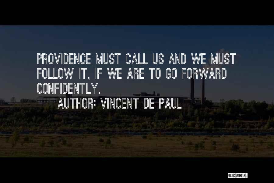 Go Confidently Quotes By Vincent De Paul