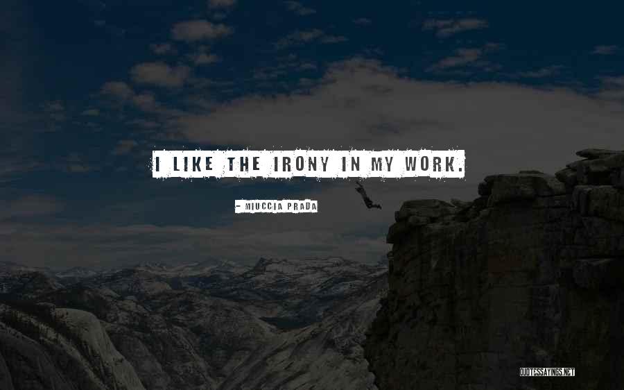 Go Country Fm Quotes By Miuccia Prada