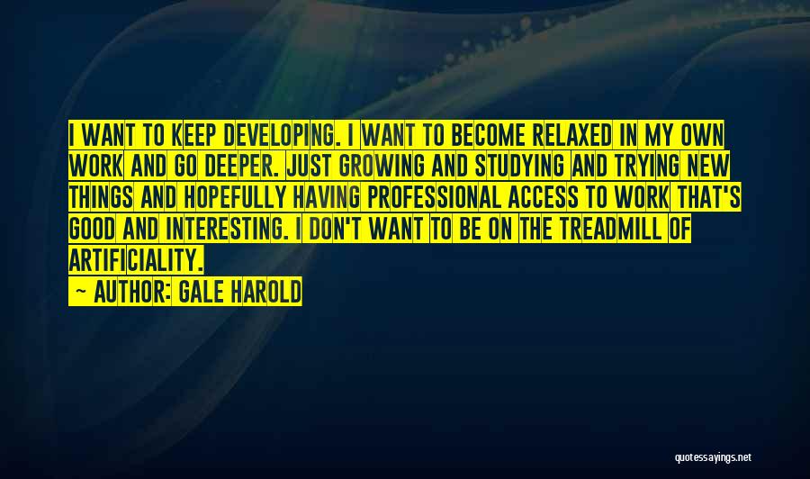 Go Deeper Quotes By Gale Harold