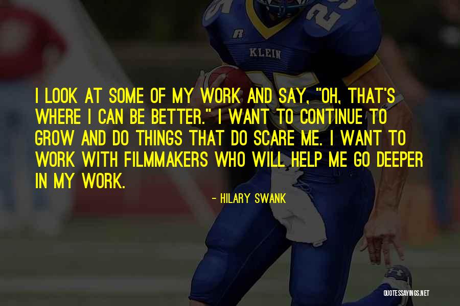 Go Deeper Quotes By Hilary Swank Go Deeper Quotes By Hilary Swank