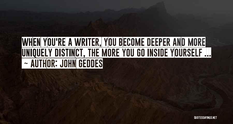 Go Deeper Quotes By John Geddes