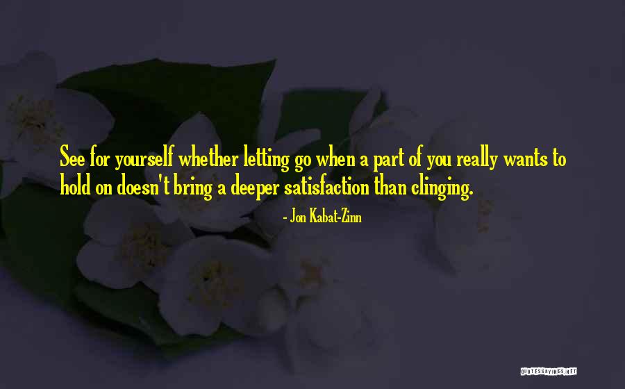 Go Deeper Quotes By Jon Kabat-Zinn Go Deeper Quotes By Jon Kabat-Zinn